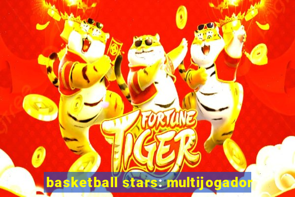 basketball stars: multijogador